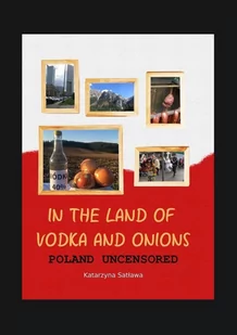 In the Land of Vodka and Onions. Poland uncensored - E-booki obcojęzyczne - miniaturka - grafika 1