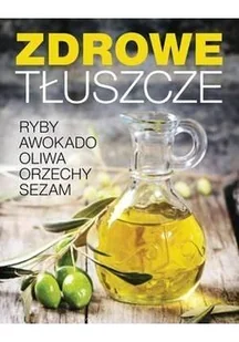 Zdrowe tłuszcze - Wydawnictwo Olesiejuk - Książki kucharskie - miniaturka - grafika 3