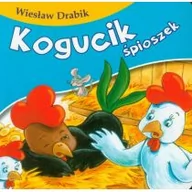 Książki edukacyjne - Drabik Wiesław Kogucik śpioszek - miniaturka - grafika 1