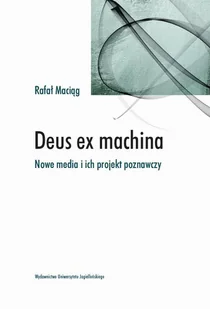 Deus ex machina Nowe media i ich projekt Nowa - Książki o kulturze i sztuce - miniaturka - grafika 1