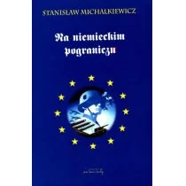 von Borowiecky Na niemieckim pograniczu - Stanisław Michalkiewicz - Felietony i reportaże - miniaturka - grafika 1