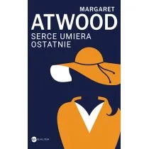 Margaret Atwood Serce umiera ostatnie - Proza obcojęzyczna - miniaturka - grafika 5