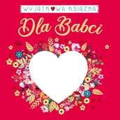 Książki edukacyjne - Wyjątkowa książka dla Babci - miniaturka - grafika 1