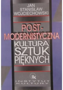 Postmodernistyczna kultura sztuk pięknych - Książki o kulturze i sztuce - miniaturka - grafika 1
