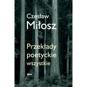 Poezja - Znak Przekłady poetyckie wszystkie - Czesław Miłosz - miniaturka - grafika 1