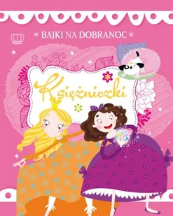 Bajki na dobranoc Księżniczki Nowa - Pedagogika i dydaktyka - miniaturka - grafika 2