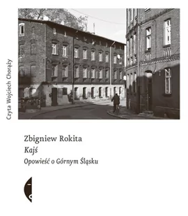Kajś. Opowieść o Górnym Śląsku - Audiobooki - literatura faktu - miniaturka - grafika 1