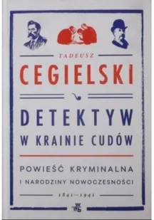 Detektyw w krainie cudów. Powieść kryminalna i narodziny nowoczesności (1841-1941) - Felietony i reportaże - miniaturka - grafika 2