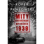 Felietony i reportaże - Mity polskiego września 1939 - miniaturka - grafika 1