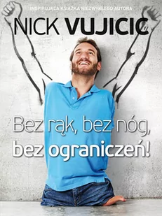 Aetos Bez rąk bez nóg bez ograniczeń - Nick Vujicic - Biografie i autobiografie - miniaturka - grafika 2