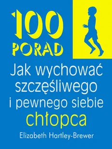 Liber 100 porad jak wychować szczęśliwego i pewnego siebie chłopca - Elizabeth Hartley-Brewer - Poradniki dla rodziców - miniaturka - grafika 2