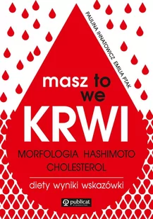 Masz to we krwi. Morfologia, Hashimoto, cholesterol. Wyniki, diety, wskazówki - E-booki - poradniki - miniaturka - grafika 1