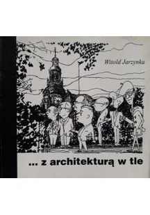 Z architekturą w tle - Książki o kulturze i sztuce - miniaturka - grafika 1