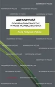 Nauka - Autopowieść Dyskurs autobiograficzny w prozie Kazimierza Brandysa Anna Foltyniak-Pękala - miniaturka - grafika 1
