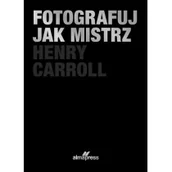 Książki o kulturze i sztuce - Fotografuj jak mistrz - miniaturka - grafika 1