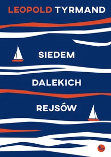 WYDAWNICTWO MG Siedem dalekich rejsów - Leopold Tyrmand - Proza - miniaturka - grafika 2
