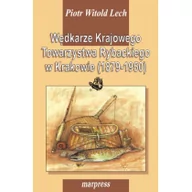 Historia Polski - MARPRESS Wędkarze Krajowego Towarzystwa Rybackiego w Krakowie (1879-1950) Piotr Witold Lech - miniaturka - grafika 1