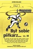 Sport i wypoczynek - Był sobie piłkarz.. cz.3 - miniaturka - grafika 1