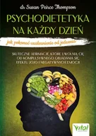 Poradniki hobbystyczne - Psychodietetyka na każdy dzień - jak pokonać uzależnienie od jedzenia - Susan Peirce Thompson - miniaturka - grafika 1