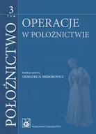 Podręczniki dla szkół wyższych - Wydawnictwo Lekarskie PZWL Położnictwo Tom 3 - Wydawnictwo Lekarskie PZWL - miniaturka - grafika 1