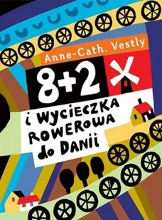 Dwie siostry 8+2 i wycieczka rowerowa do Danii Anne-Cath. Vestly - Książki edukacyjne - miniaturka - grafika 2