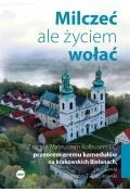 Religia i religioznawstwo - Milczeć, ale życiem wołać - miniaturka - grafika 1