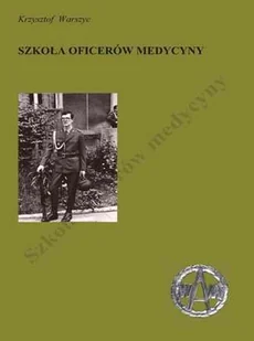 Szkoła Oficerów Medycyny - Wywiady, wspomnienia - miniaturka - grafika 1
