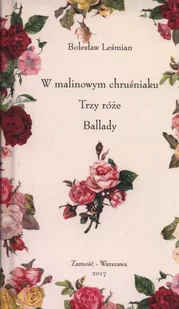 Bolesław Leśmian W malinowym chruśniaku, Trzy róże, Ballady - mamy na stanie, wyślemy natychmiast - Poezja - miniaturka - grafika 1