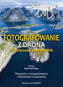 Poradniki hobbystyczne - Arkady Fotografowanie z drona. Praktyczny przewodnik - IVO MARLOH - miniaturka - grafika 1