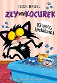 Baśnie, bajki, legendy - Zły Kocurek Kłopoty z kociakami Nick Bruel - miniaturka - grafika 1