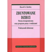 Podręczniki dla szkół wyższych - Wydawnictwo Uniwersytetu Jagiellońskiego Zbuntowane dzieci - Barkley Russell A. - miniaturka - grafika 1