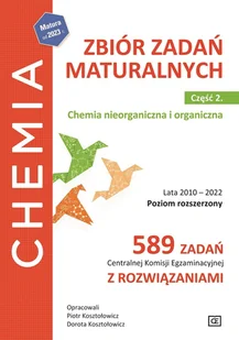 Chemia. Zbiór zadań maturalnych. Chemia nieorganiczna i organiczna. Lata 2010–2022. Część 2. Poziom rozszerzony. 589 zadań Centralnej Komisji Egzamina - Chemia - miniaturka - grafika 1