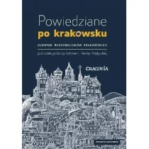 Księgarnia Akademicka Powiedziane po krakowsku. Słownik regionalizmów krakowskich, wydanie IV Donata Ochmann, Renata Przybylska - Słowniki języka polskiego - miniaturka - grafika 1