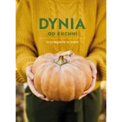 Pozostałe książki - Dynia od kuchni: 50 przepisów na jesień - miniaturka - grafika 1