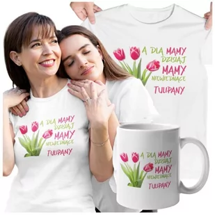 Koszulka dla Mamy na Dzień Mamy zestaw z kubkiem z nadrukiem A dla mamy dzisiaj mamy niewiędnące tulipany kolor biały - Gadżety dla niej i dla niego - miniaturka - grafika 1