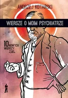 Poezja - Wiersze o moim psychiatrze 10 nowych wierszy Nowa - miniaturka - grafika 1