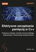 Książki o programowaniu - Efektywne zarządzanie pamięcią w C. Praktyczne strategie i techniki tworzenia lekkiego, bezpiecznego i niezawodnego oprogramowania - Patrice Roy - miniaturka - grafika 1