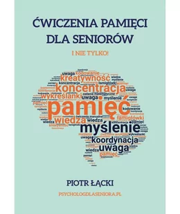 Ćwiczenia pamięci dla osób starszych. I nie tylko! - Psychologia - miniaturka - grafika 1