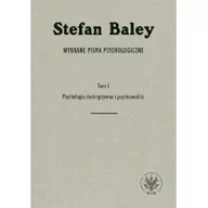 Psychologia - Wydawnictwa Uniwersytetu Warszawskiego Baley Stefan Wybrane pisma psychologiczne. Tom 1. Psychologia deskryptywna i psychoanaliza - miniaturka - grafika 1