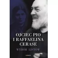 Pamiętniki, dzienniki, listy - Serafin Ojciec Pio i Raffaelina Cerase. Wybór listów praca zbiorowa - miniaturka - grafika 1