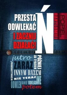Przestań odwlekać i zacznij działać! Bartłomiej Popiel - E-booki - nauka - miniaturka - grafika 2