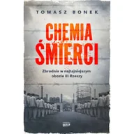 Felietony i reportaże - Chemia śmierci Zbrodnie w najtajniejszym obozie III Rzeszy - miniaturka - grafika 1