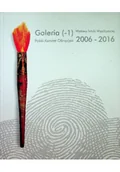 Książki o kulturze i sztuce - Galeria -1 wystawy sztuki współczesnej 2006 - 2016 - miniaturka - grafika 1