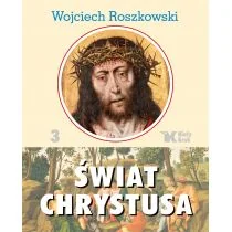 Biały Kruk Świat Chrystusa Tom 3 - Wojciech Roszkowski - Religia i religioznawstwo - miniaturka - grafika 1