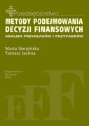 Wydawnictwo Naukowe PWN METODY PODEJMOWANIA DECYZJI FINANSOWANIA /w.1/ - Maria Sierpińska