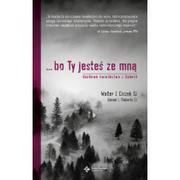 Wydawnictwo Św. Wojciecha Bo Ty jesteś ze mną Duchowe świadectwo z Syberii - Ciszek Walter J., Flaherty Daniel L.