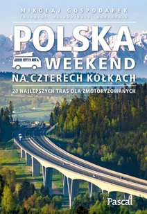Polska. Weekend na czterech kółkach - Przewodniki - miniaturka - grafika 1