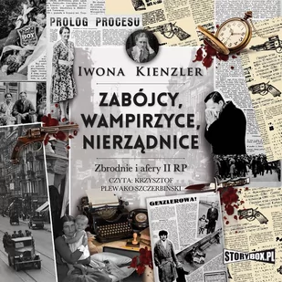 Zabójcy, wampirzyce, nierządnice. Zbrodnie i afery II RP - Audiobooki - historia - miniaturka - grafika 1