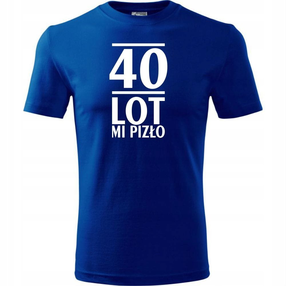 Męska Koszulka z Nadrukiem 40 lot mi pizło na Prezent Urodzinowy dla Niego niebieski S