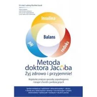 Zdrowie - poradniki - Metoda doktora Jacobsa Żyj zdrowo i przyjemnie! dr med Ludwig Manfred Jacob - miniaturka - grafika 1